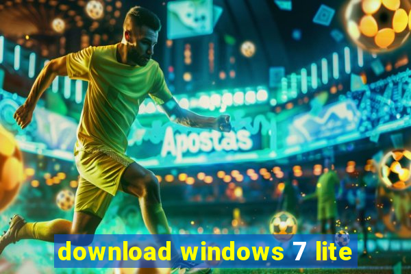 download windows 7 lite